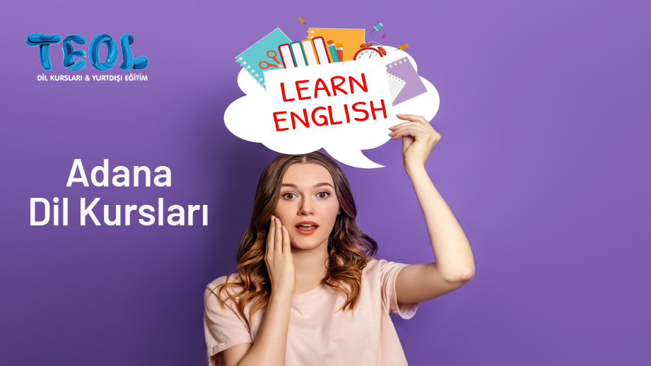 Dil Eğitiminde Doğru Tercih: TEOL Adana Dil Kursları