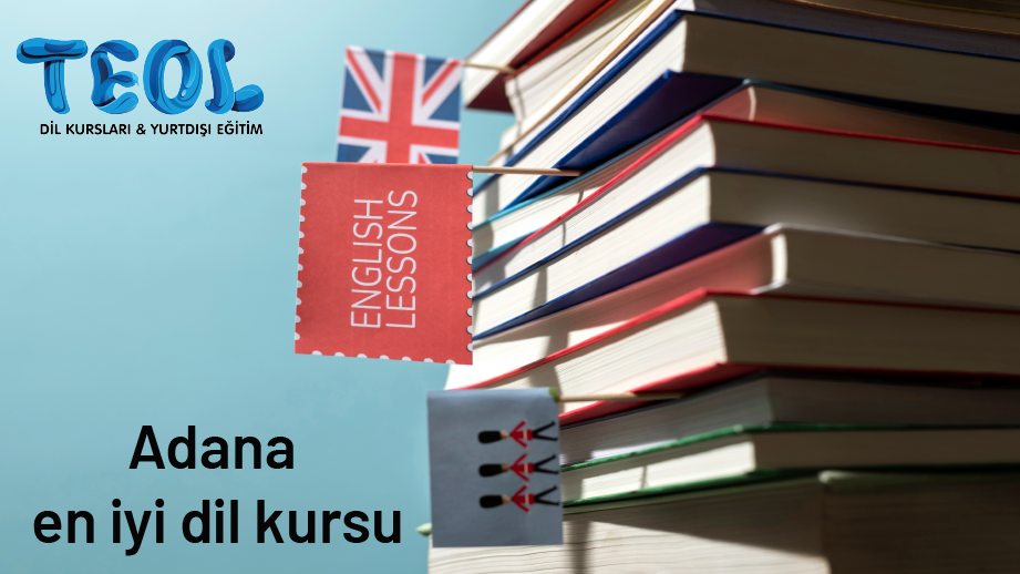 Adana En İyi Dil Kursu: TEOL ile Fark Yaratan Eğitim