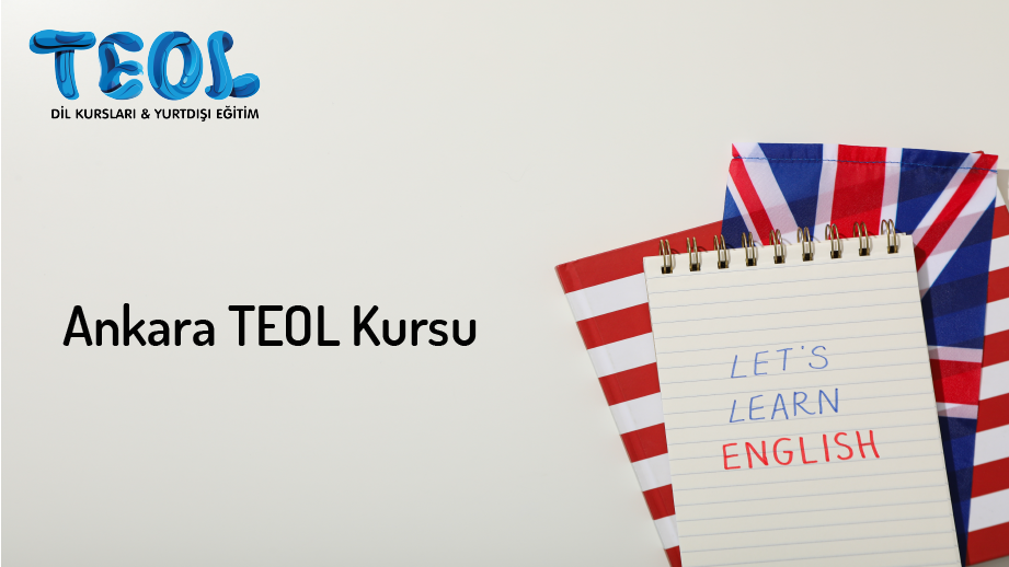 TEOL Ankara’da Kapsamlı Dil Eğitimi ile Fark Yaratın