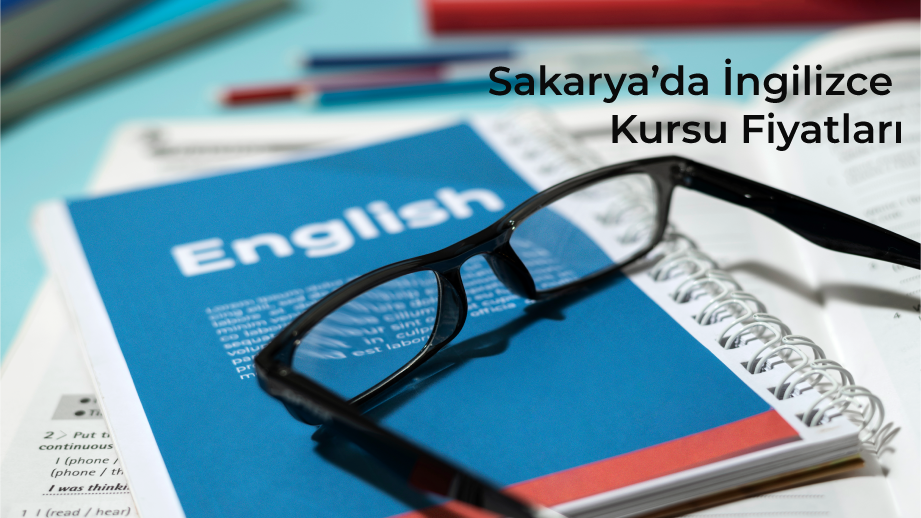 Sakarya’da İngilizce Kursu Fiyatları Öğrenci Şehrinde Dil Eğitimi Tercihlerini Nasıl Etkiliyor?